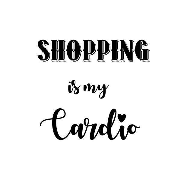 Affiche "Shopping is my cardio"